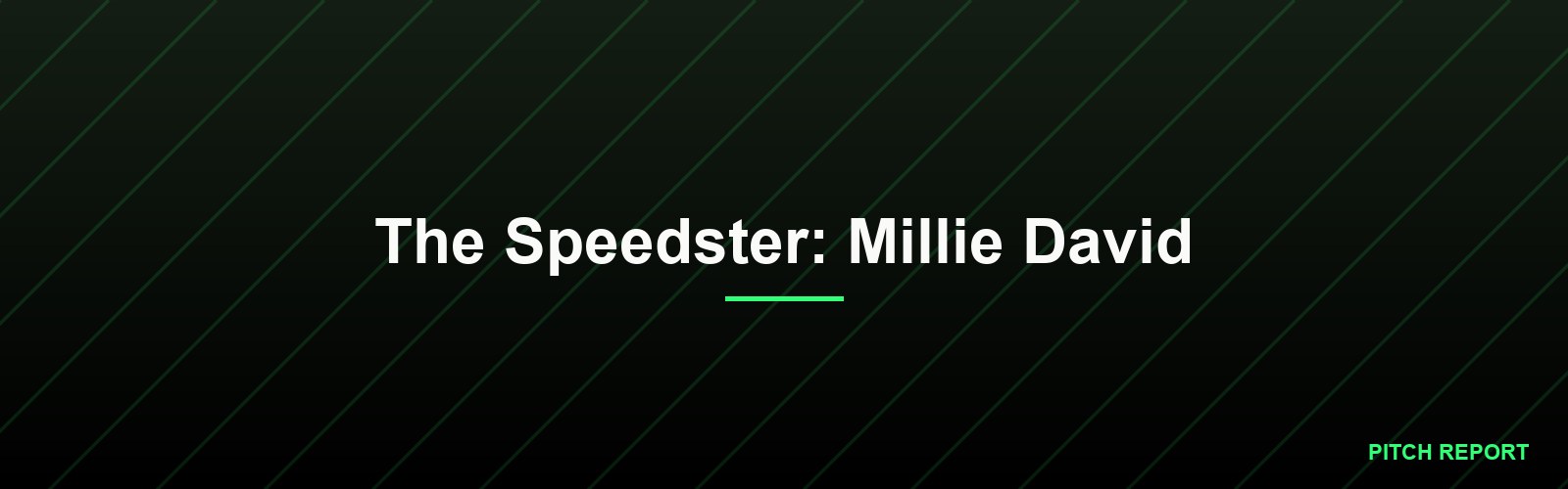 The Speedster: Millie David