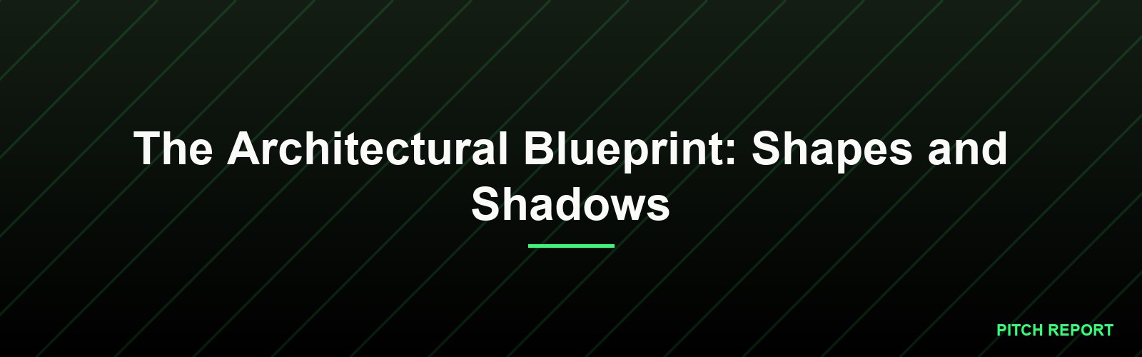 The Architectural Blueprint: Shapes and Shadows