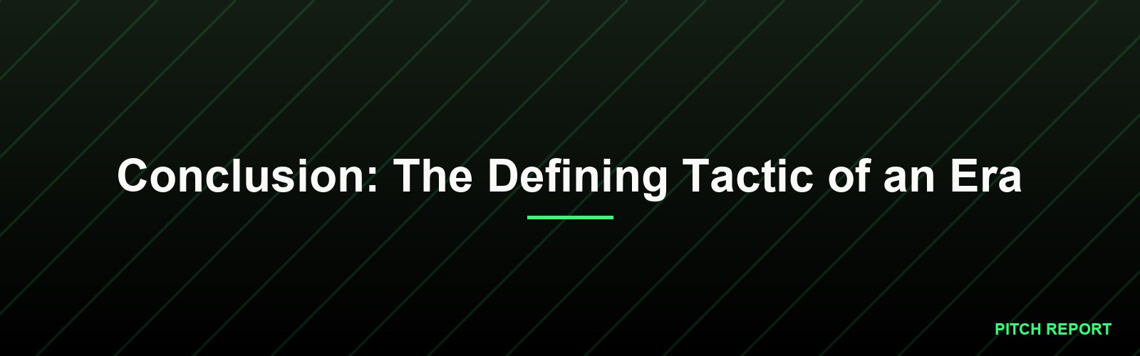 Conclusion: The Defining Tactic of an Era
