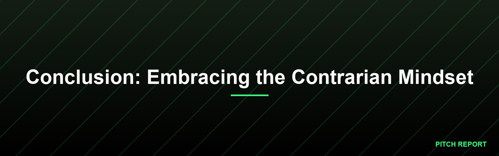 Conclusion: Embracing the Contrarian Mindset