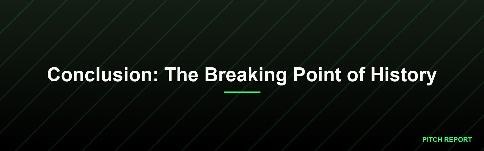 Conclusion: The Breaking Point of History