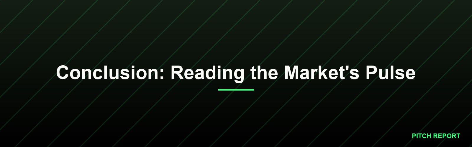 Conclusion: Reading the Market's Pulse