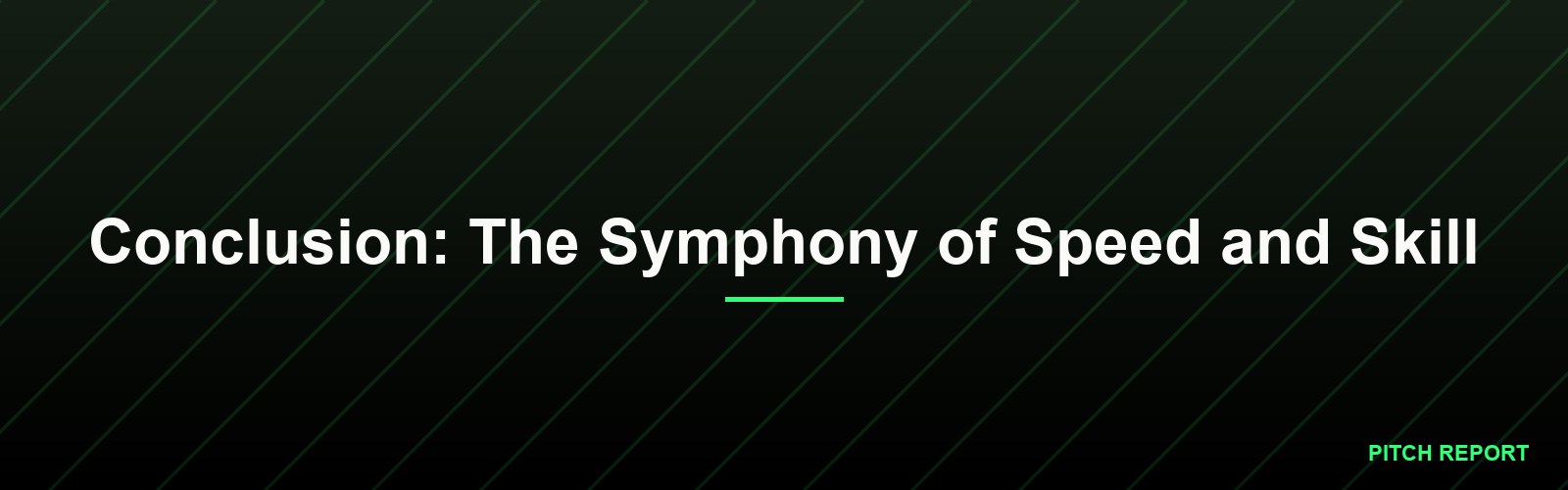 Conclusion: The Symphony of Speed and Skill