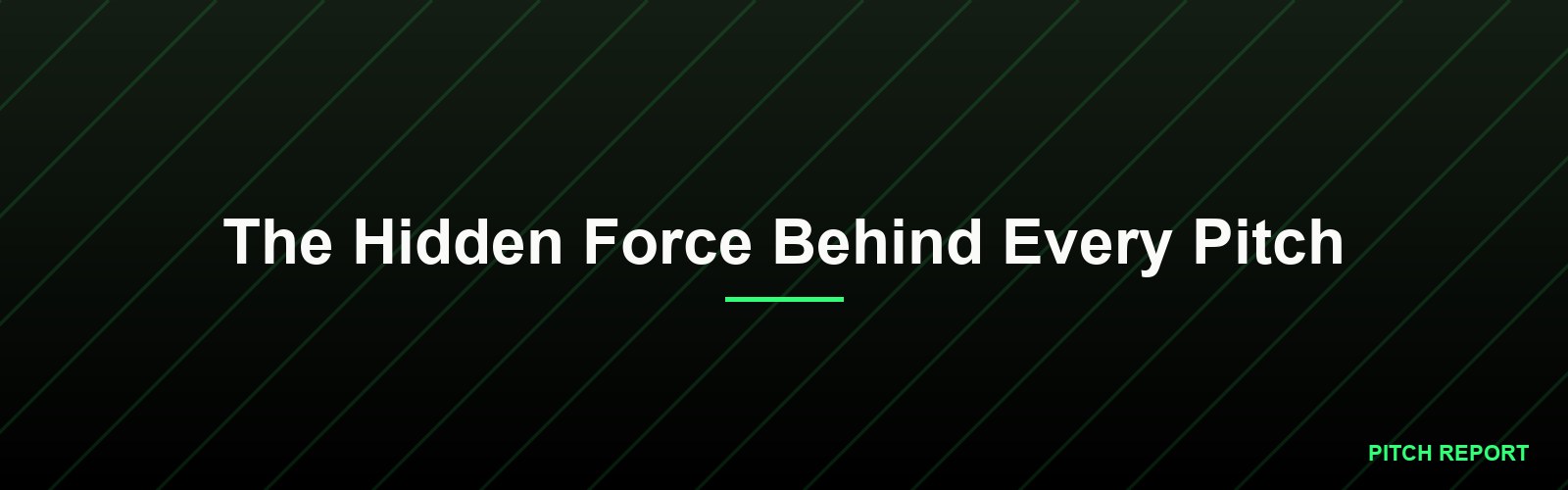The Hidden Force Behind Every Pitch