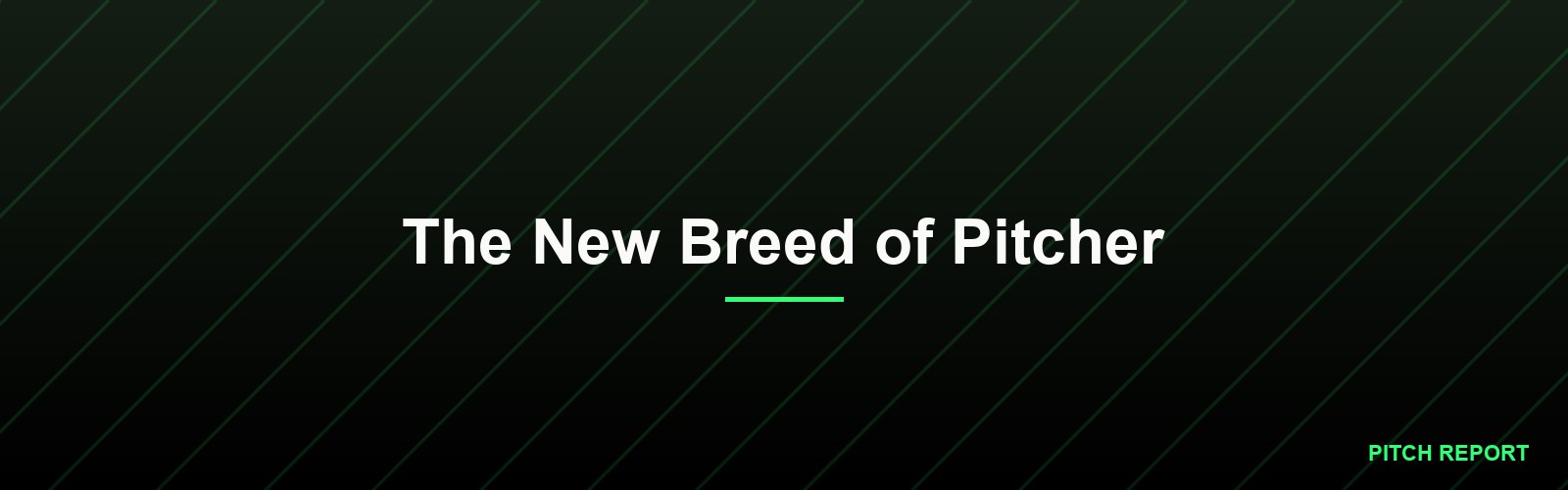 The New Breed of Pitcher